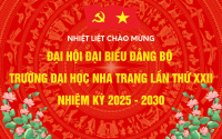 Chào mừng Đại hội Đảng bộ Trường Đại học Nha Trang lần thứ XXII: Tự hào thành tựu, Khát vọng vươn xa trong nhiệm kỳ 2025-2030