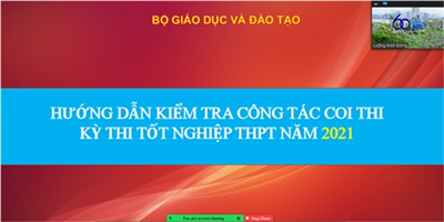 Tập huấn trực tuyến về nghiệp vụ kiểm tra công tác coi thi Kỳ thi tốt nghiệp THPT năm 2021